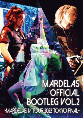 Mardelas : Mardelas Official Bootleg Vol.2 -Mardelas IV Tour 2022 Tokyo Final-